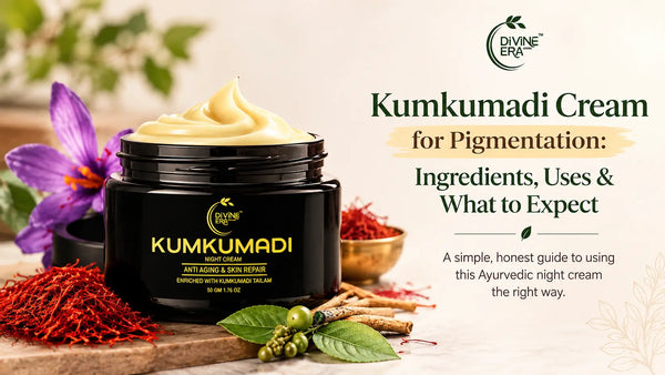 Kumkumadi Cream for Pigmentation: Ingredients, Uses & What to Expect