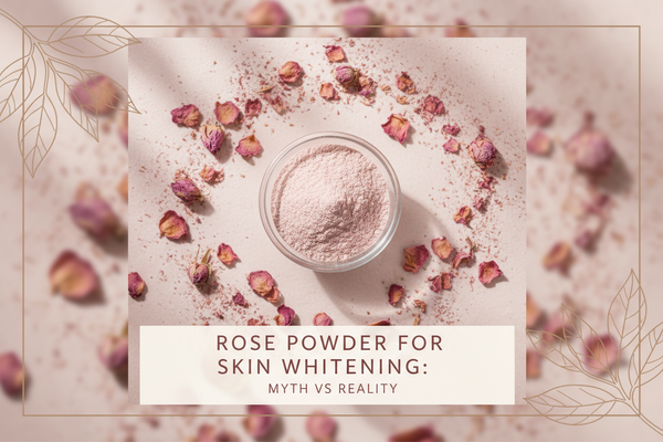 Rose powder for skin whitening - myth vs reality on natural skin brightening